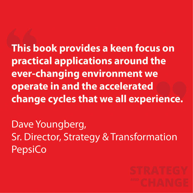 Untitled Quote about a book focusing on practical applications in a changing environment and accelerated change cycles, attributed to Sr. Director, Strategy & Transformation at PepsiCo.